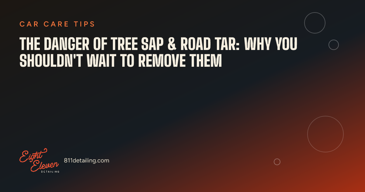 The Danger of Tree Sap & Road Tar: Why You Shouldn't Wait to Remove Them